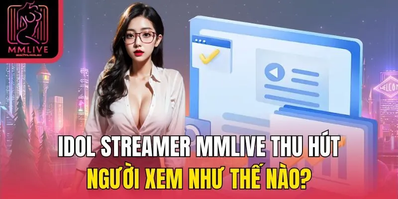 Idol Streamer MMLive